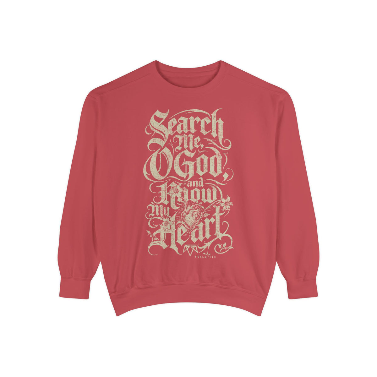 Search My Heart (Psalm 139) - Comfort Colors Sweatshirt