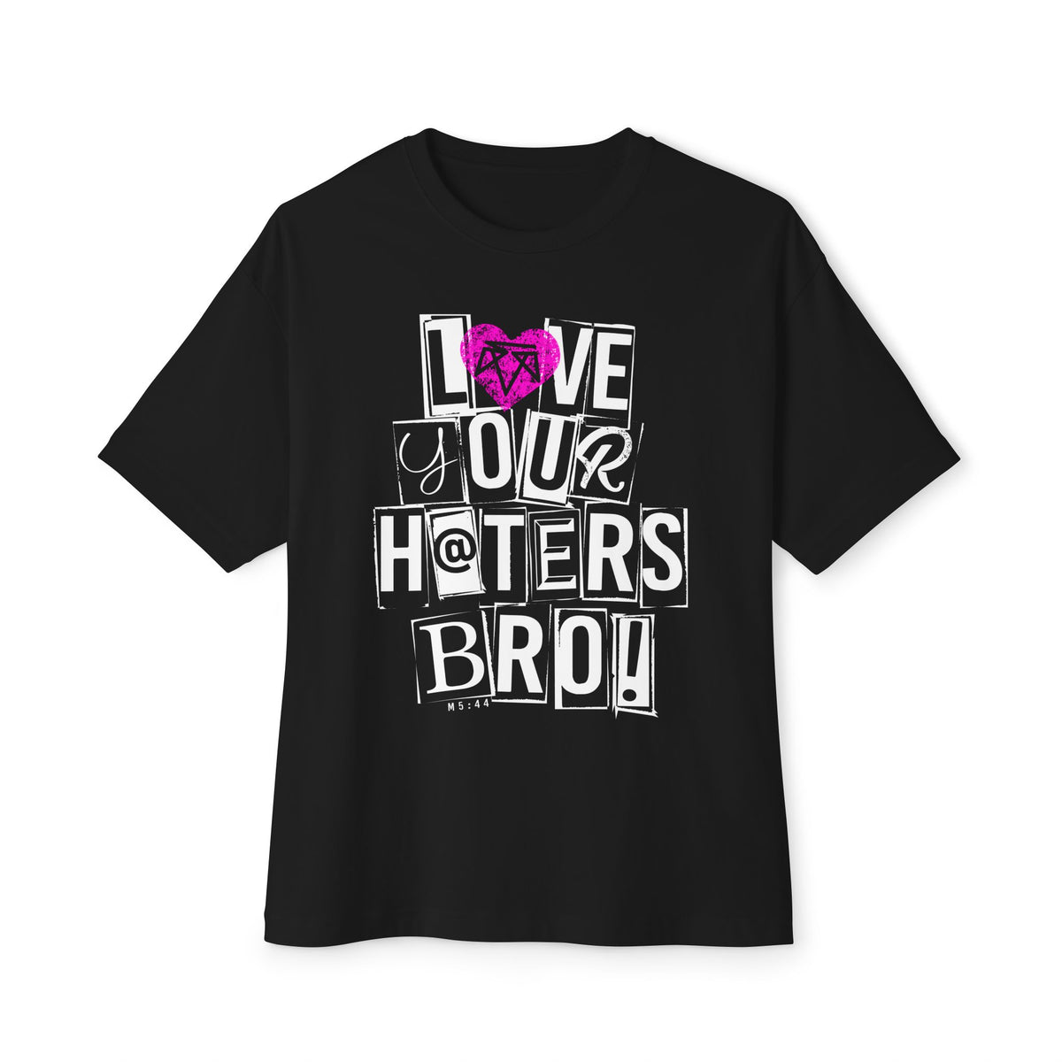 Love your haters bro! - Boxy Tee