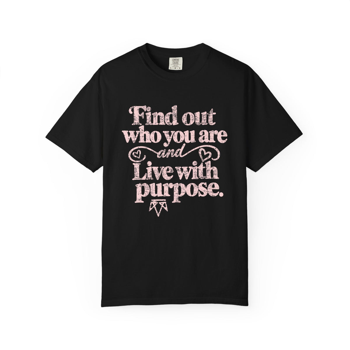 Find Purpose - Comfort Colors T Shirt