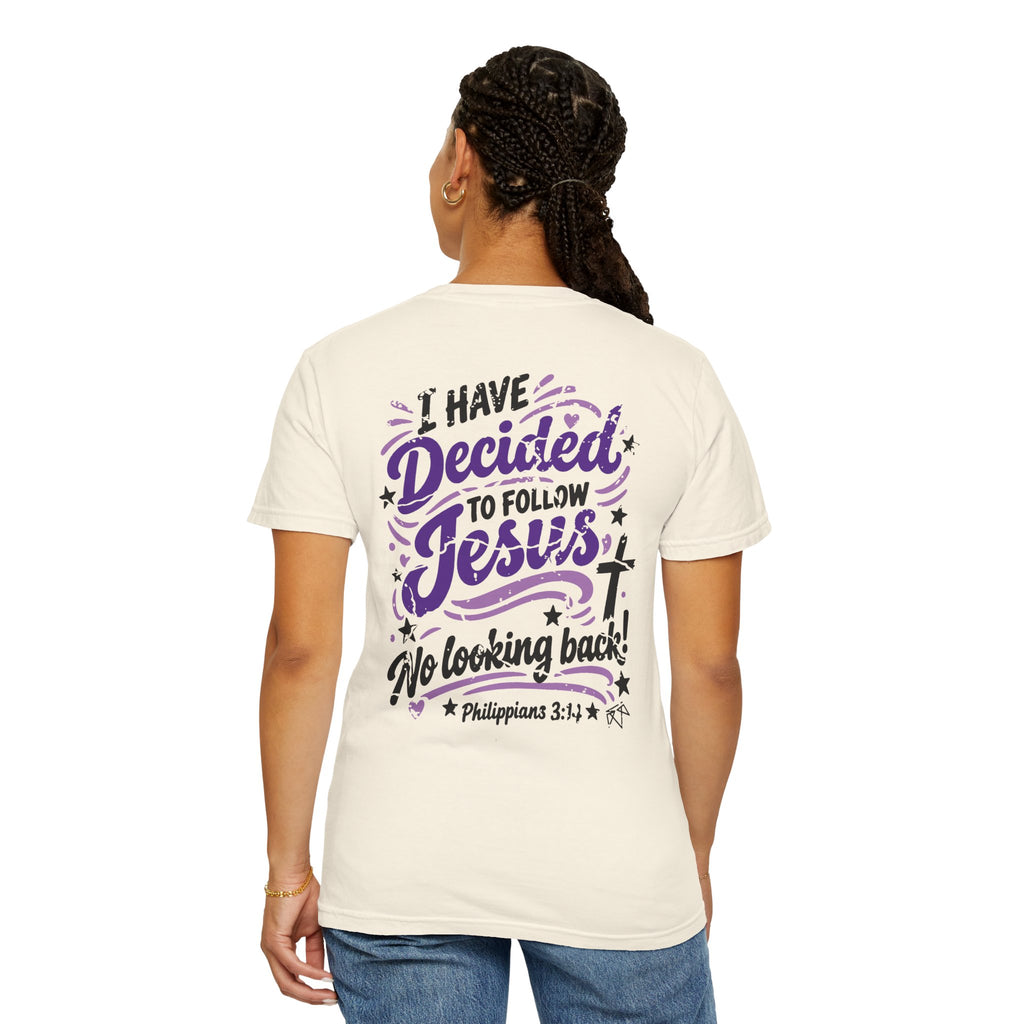 I Have Decided - Comfort Colors T-shirt
