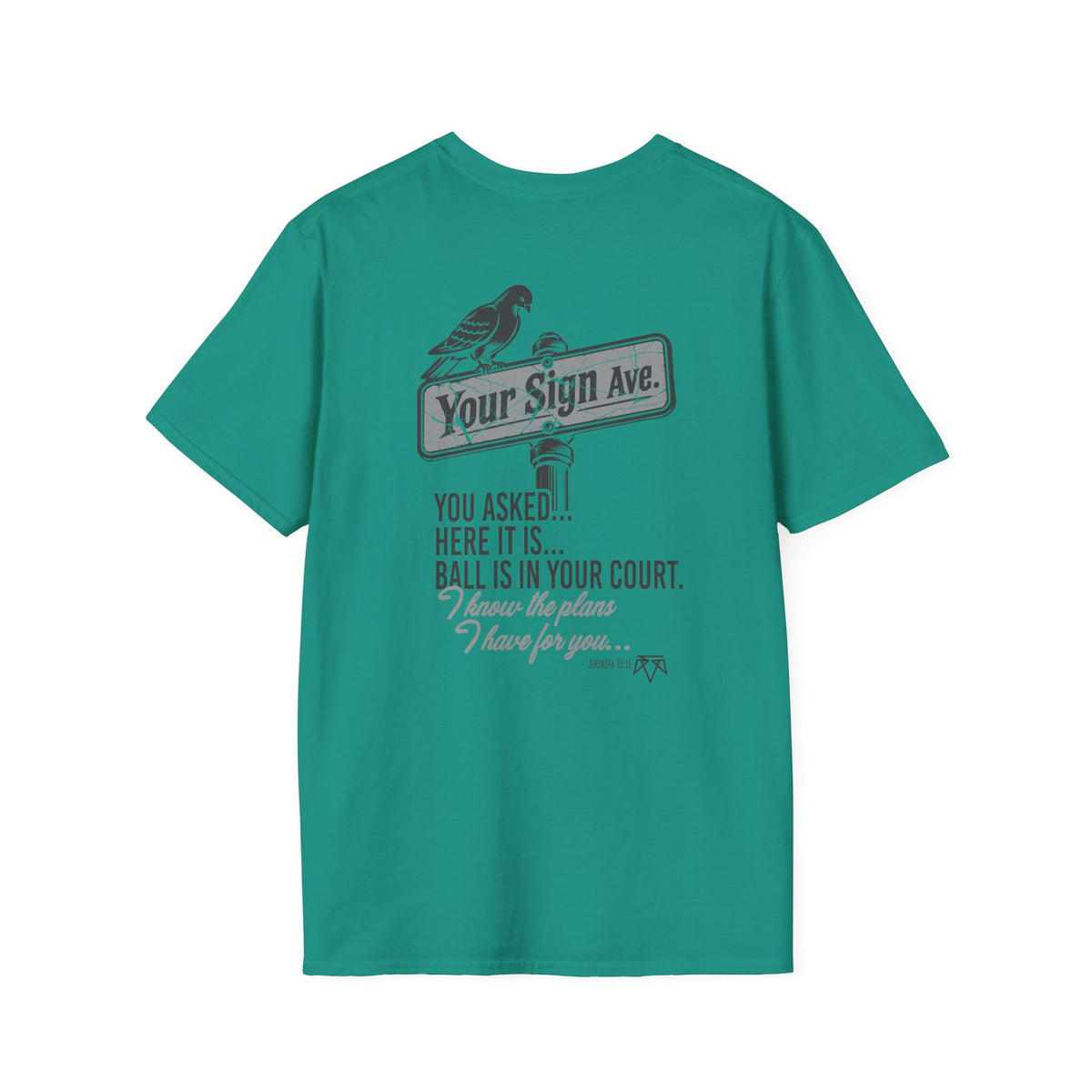 Your Sign (Jeremiah 29:11) - Evangelism Tee
