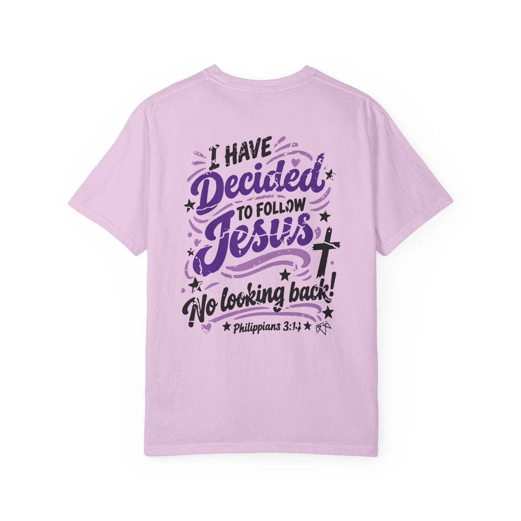 I Have Decided - Comfort Colors T-shirt
