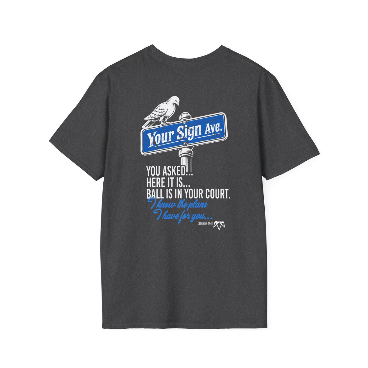 Your Sign (Jeremiah 29:11) - Evangelism Tee