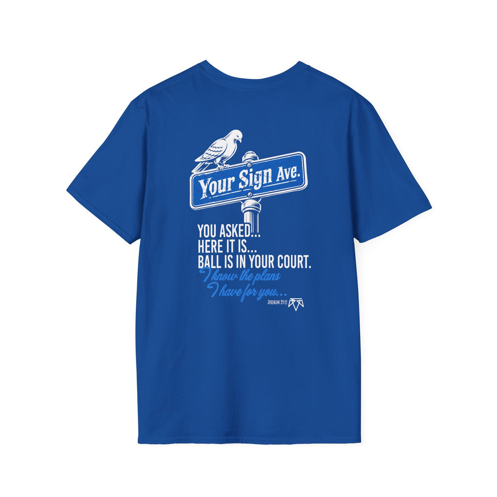 Your Sign (Jeremiah 29:11) - Evangelism Tee
