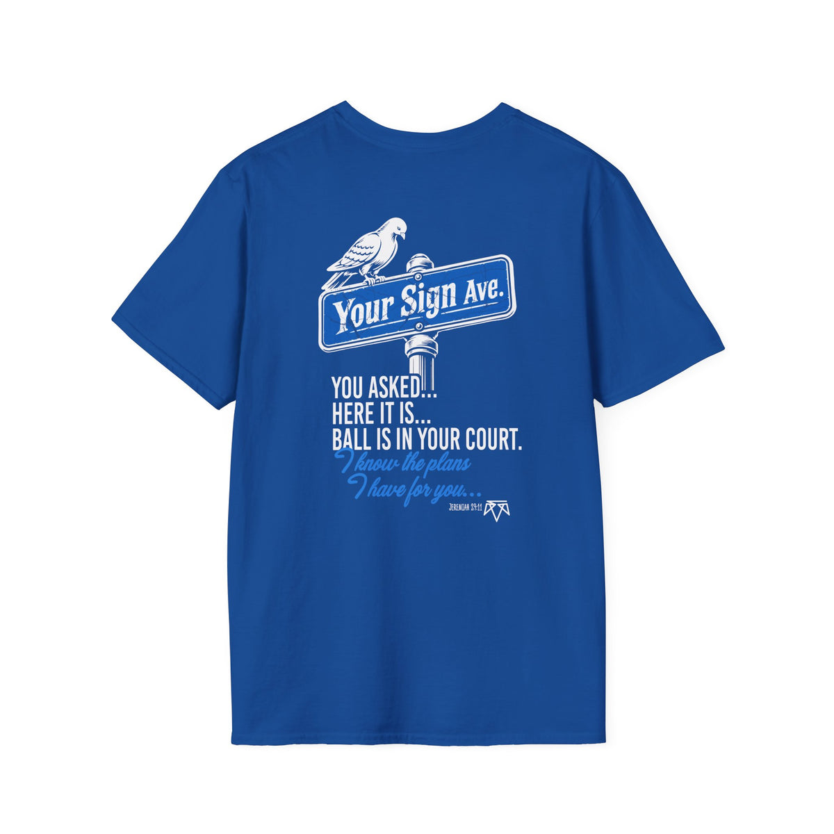 Your Sign (Jeremiah 29:11) - Evangelism Tee