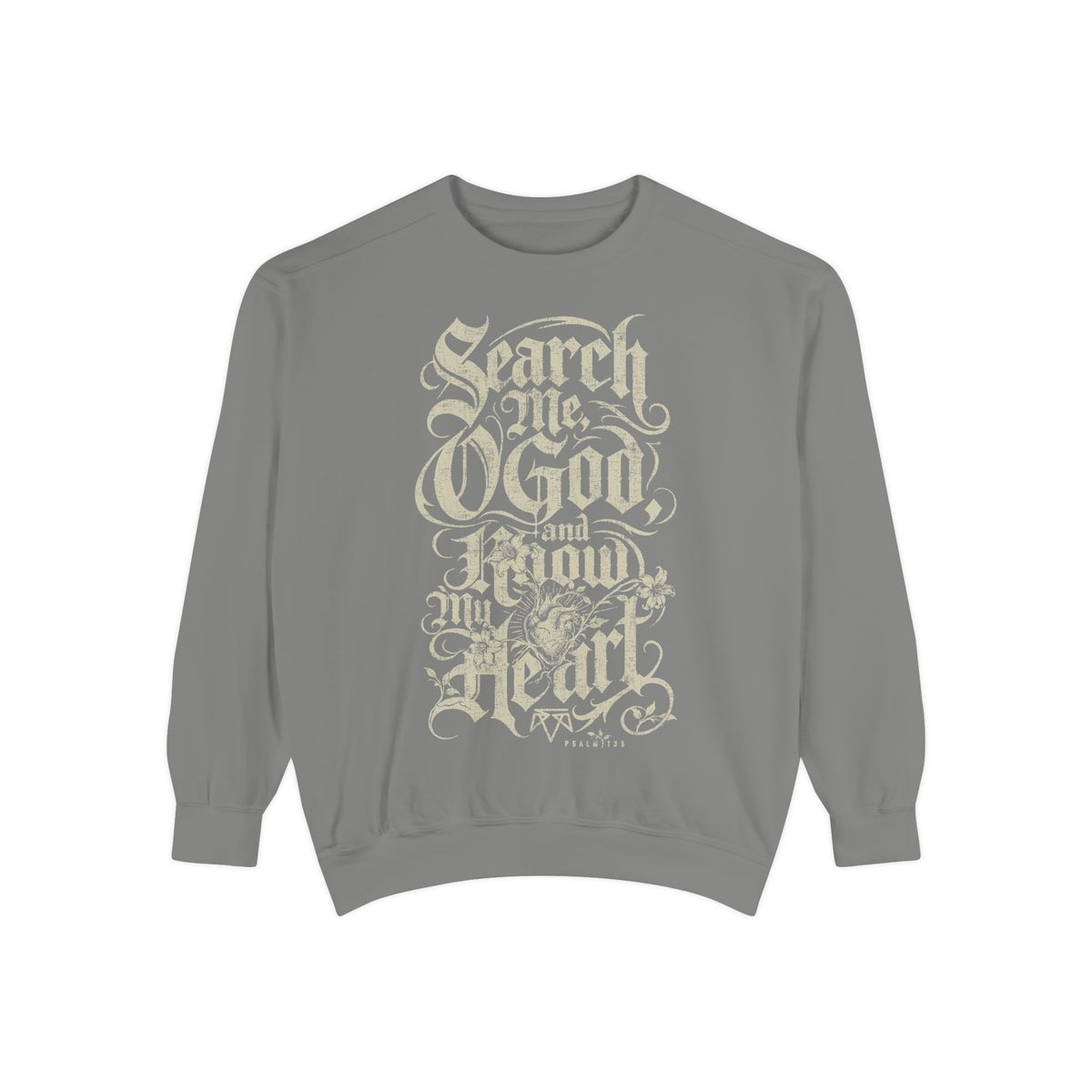 Search My Heart (Psalm 139) - Comfort Colors Sweatshirt