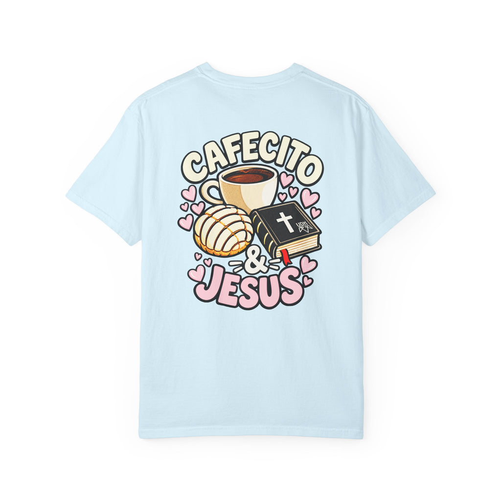 Cafecito & Jesus  — Comfort Colors T Shirt