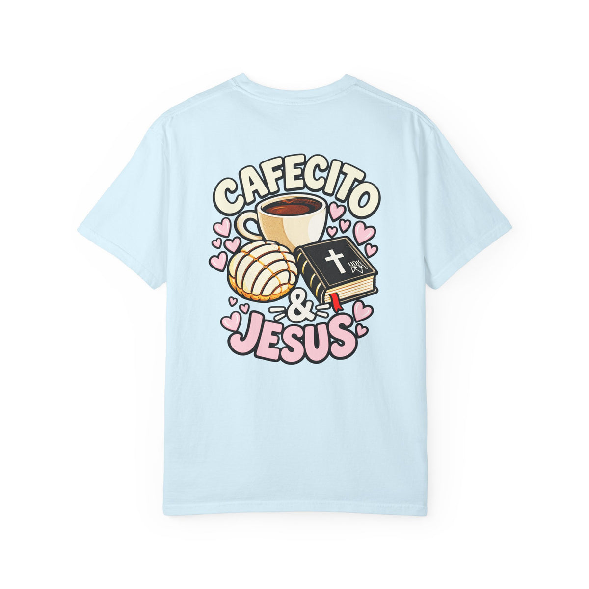 Cafecito & Jesus  — Comfort Colors T Shirt