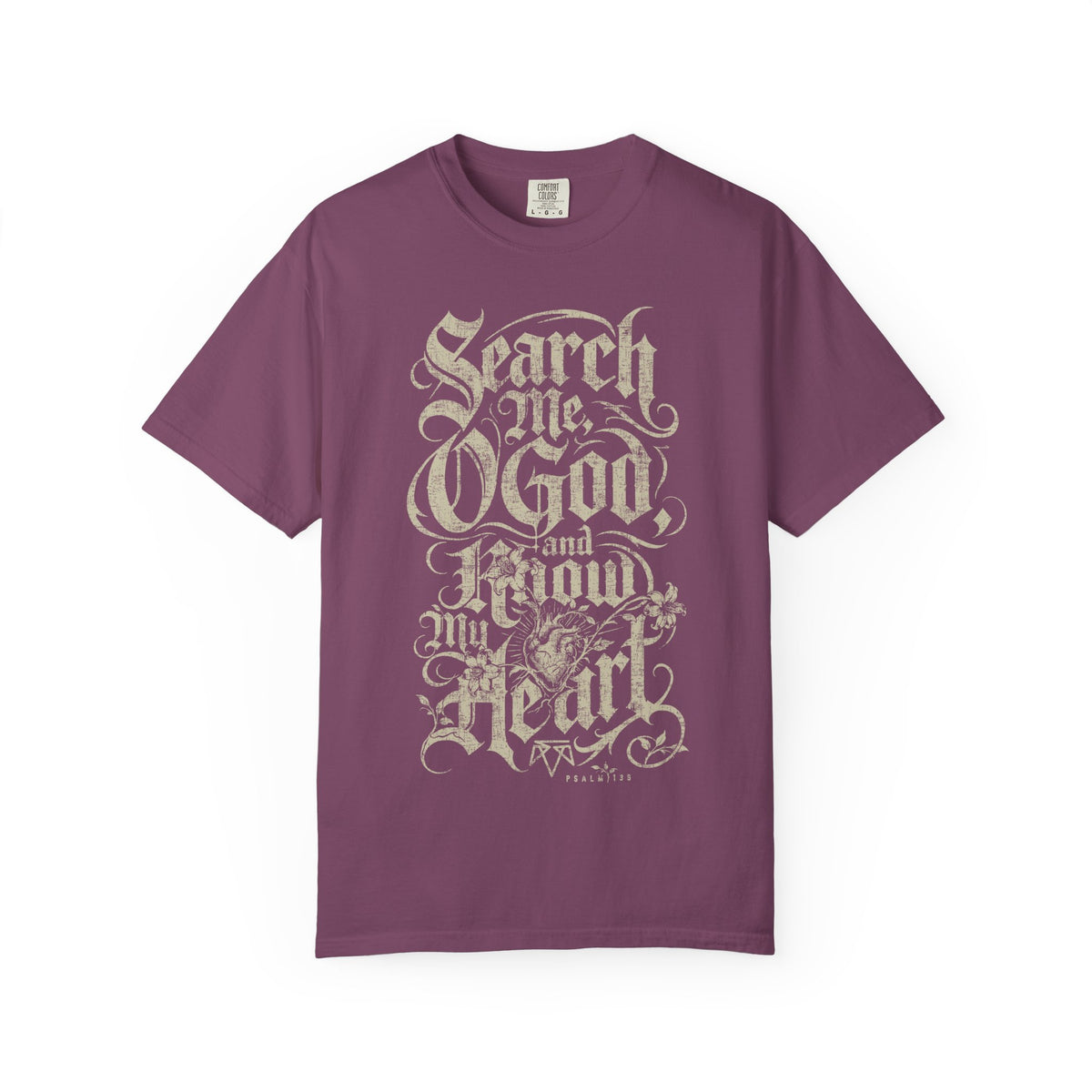 Search My Heart (Psalm 139) - Comfort Colors T Shirt