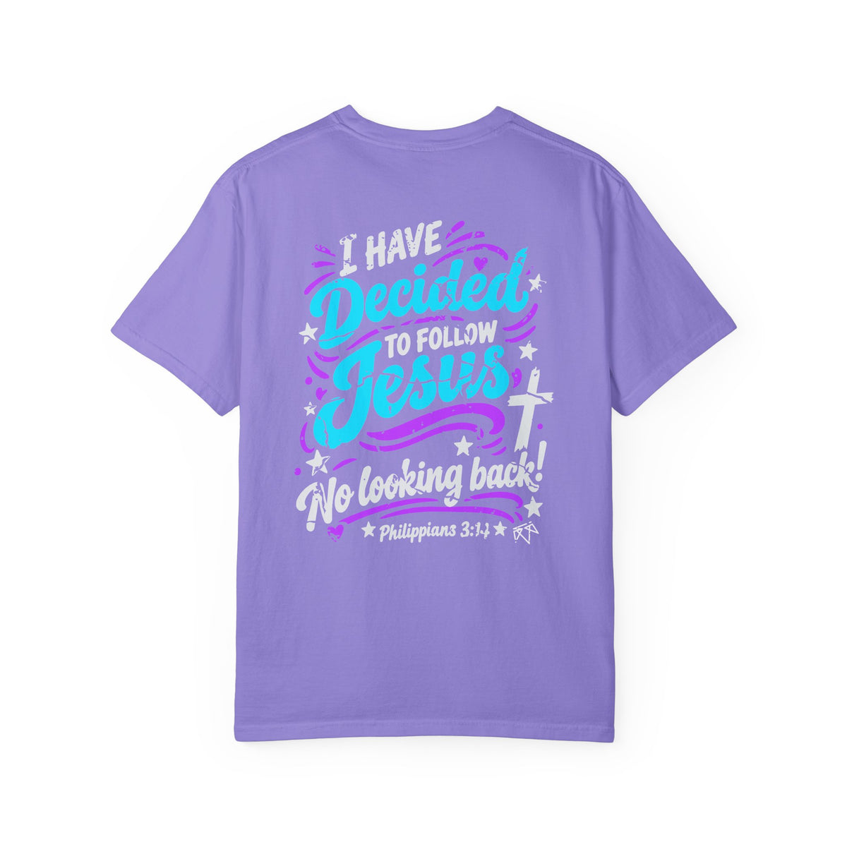 I Have Decided - Comfort Colors T-shirt