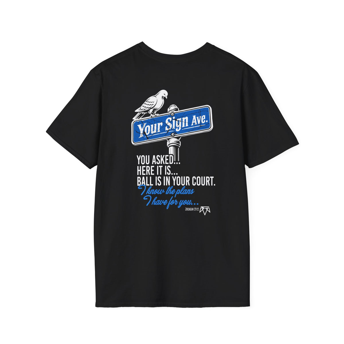 Your Sign (Jeremiah 29:11) - Evangelism Tee