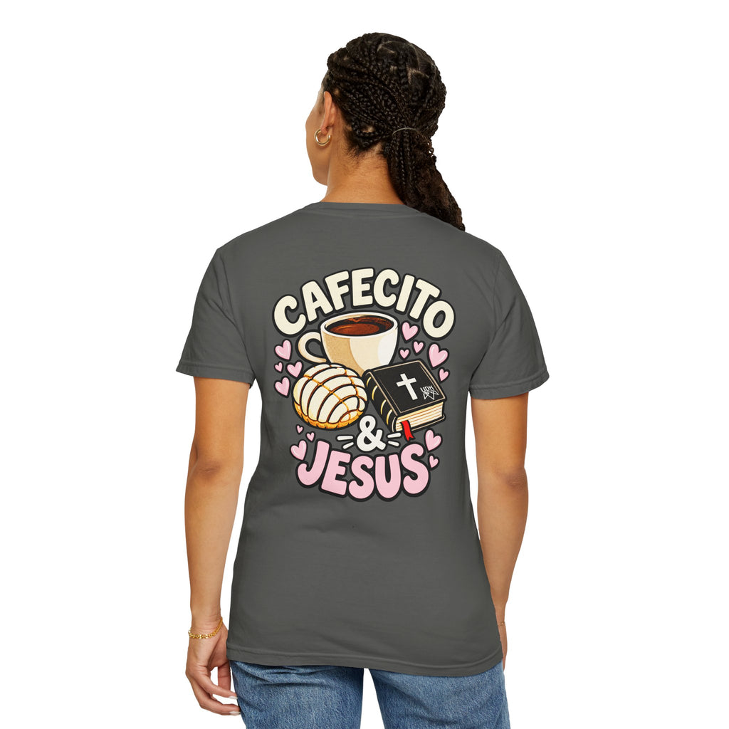 Cafecito & Jesus  — Comfort Colors T Shirt