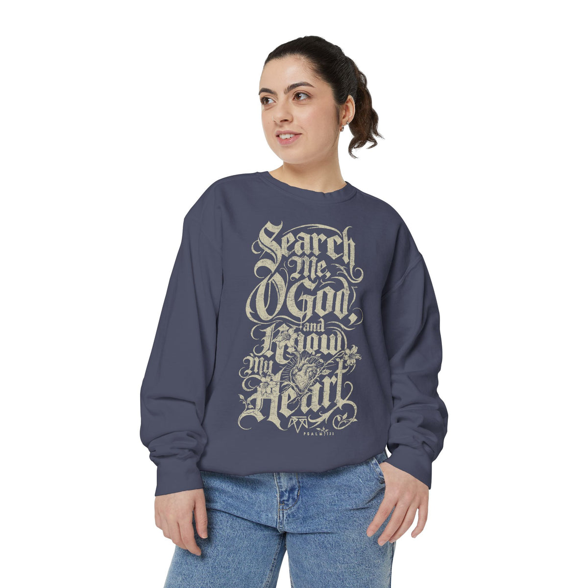 Search My Heart (Psalm 139) - Comfort Colors Sweatshirt