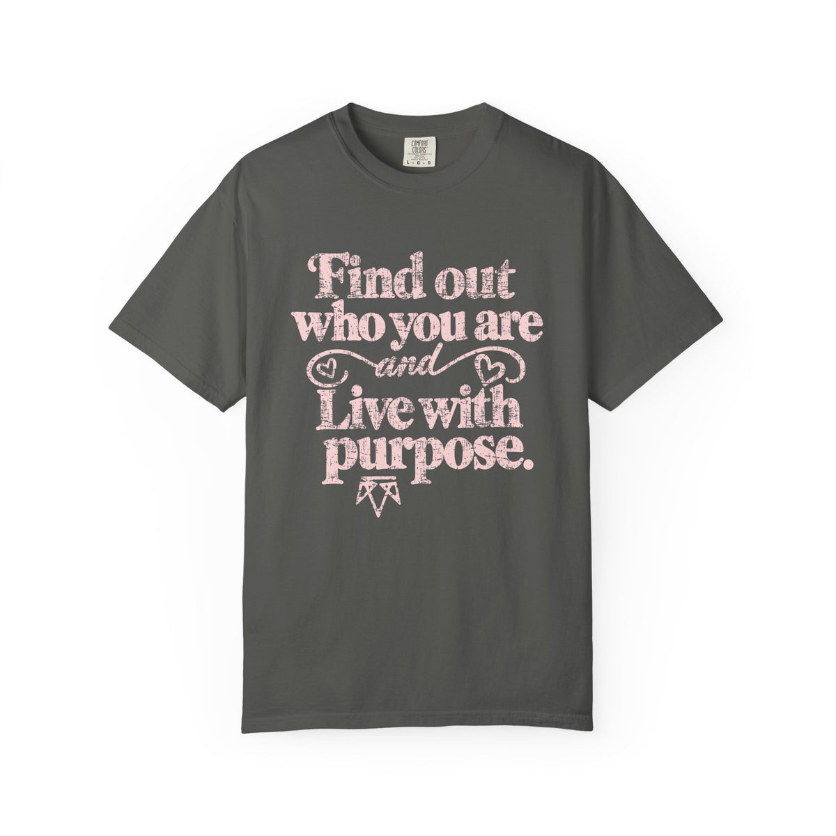 Find Purpose - Comfort Colors T Shirt