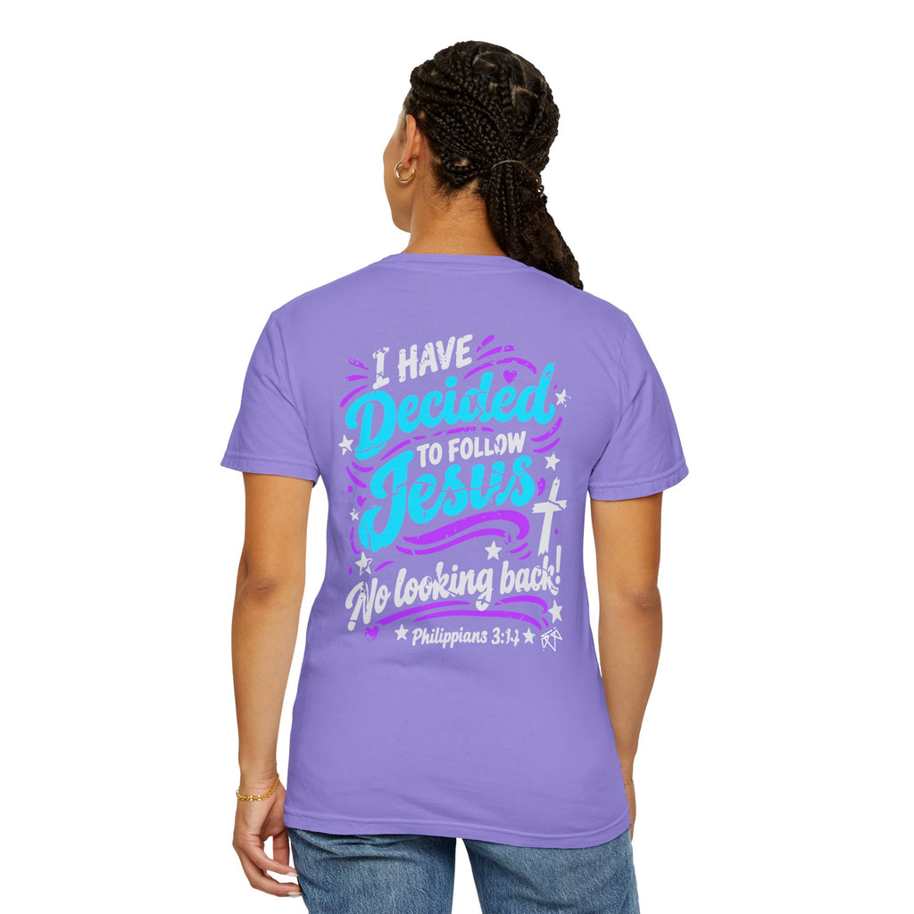 I Have Decided - Comfort Colors T-shirt