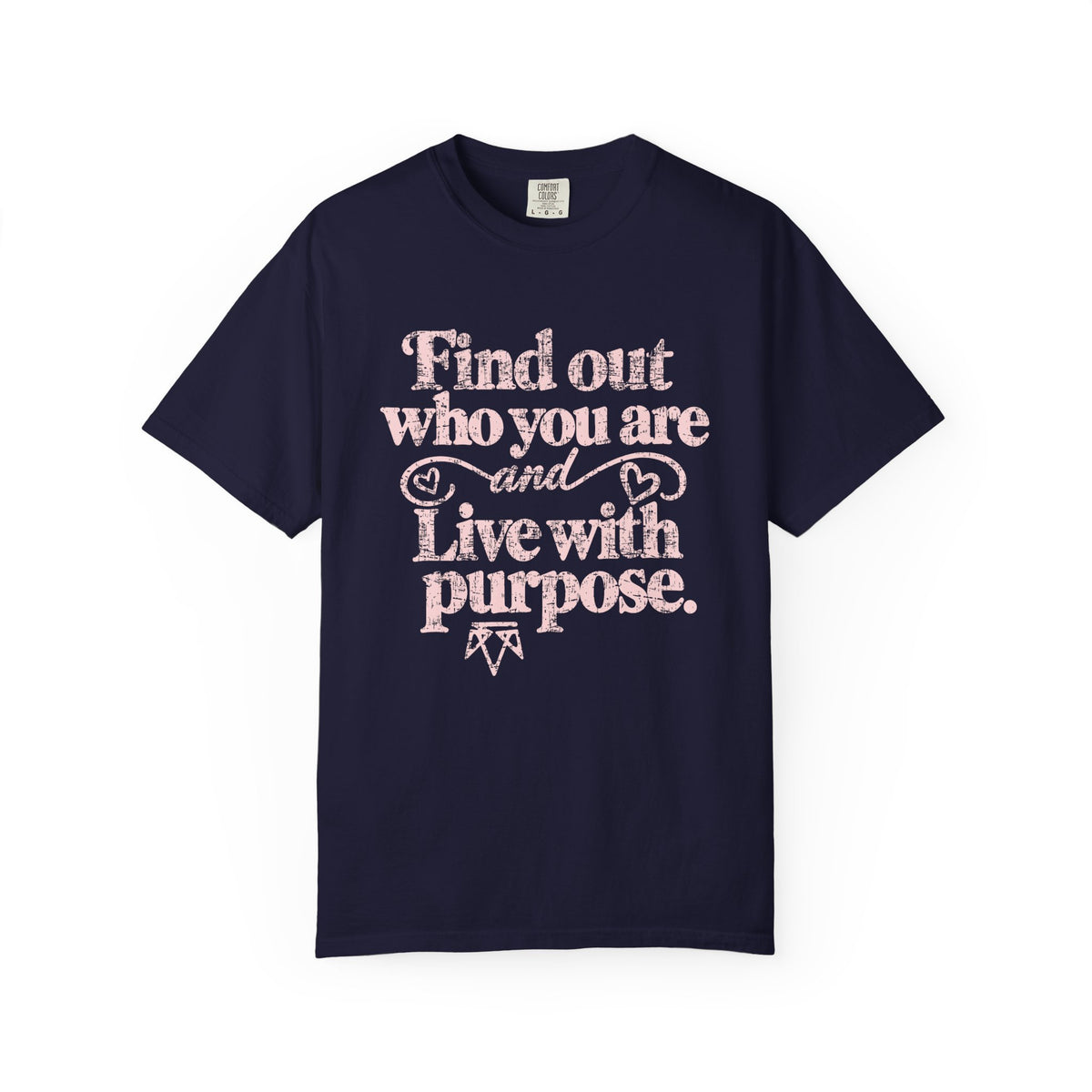 Find Purpose - Comfort Colors T Shirt