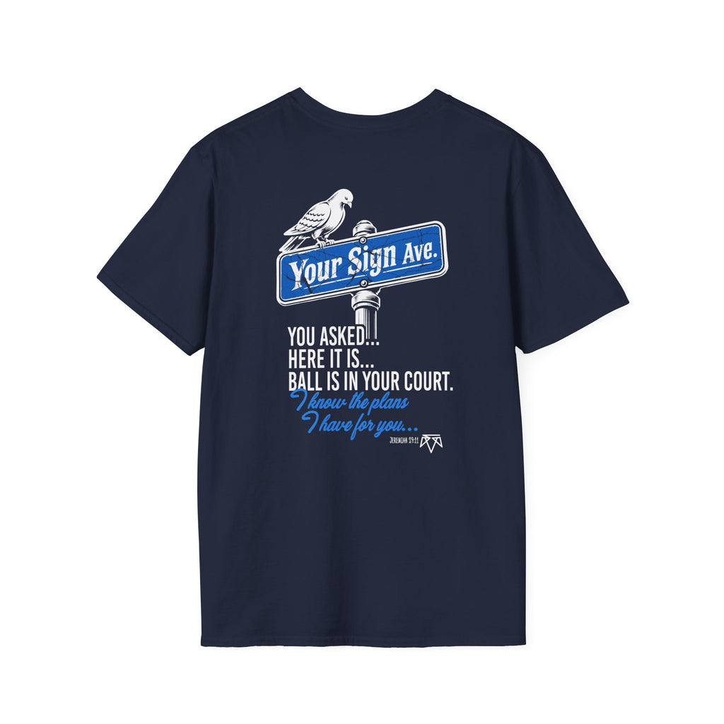 Your Sign (Jeremiah 29:11) - Evangelism Tee
