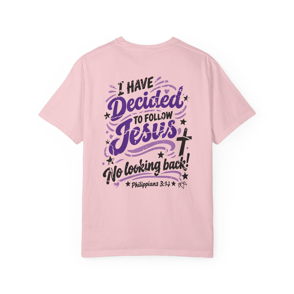 I Have Decided - Comfort Colors T-shirt