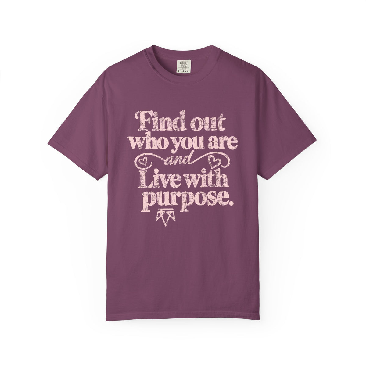 Find Purpose - Comfort Colors T Shirt