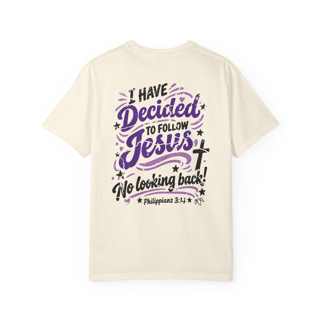 I Have Decided - Comfort Colors T-shirt