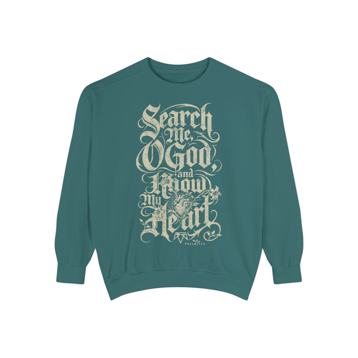 Search My Heart (Psalm 139) - Comfort Colors Sweatshirt