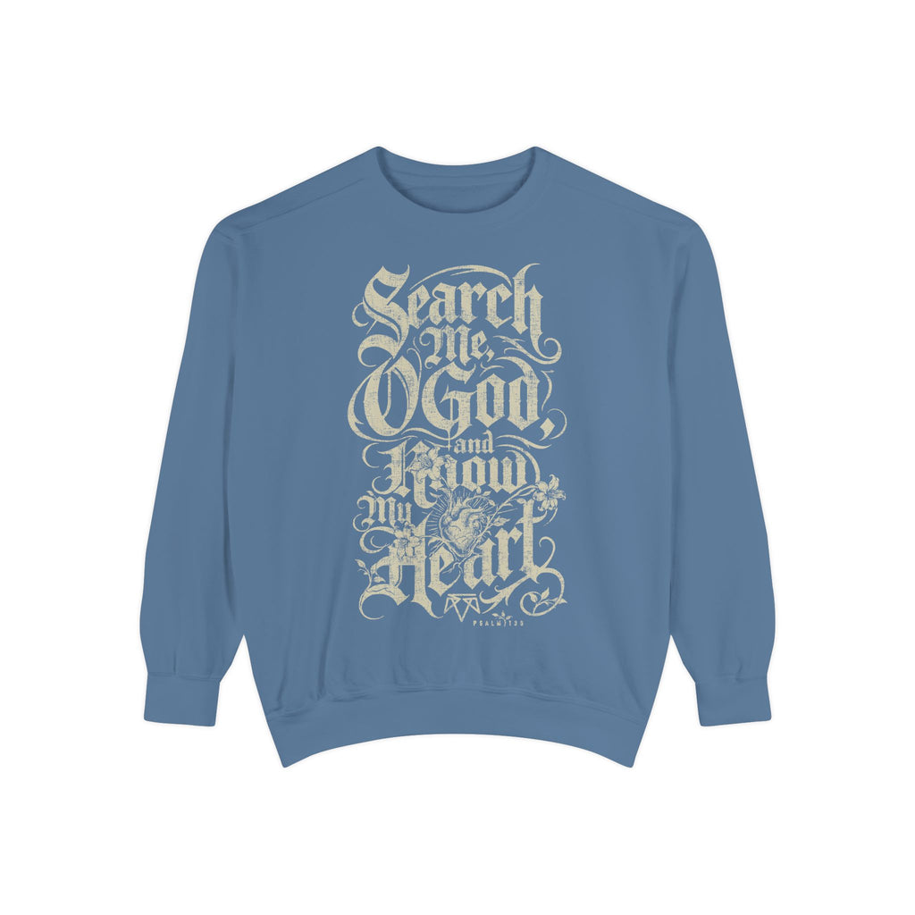 Search My Heart (Psalm 139) - Comfort Colors Sweatshirt