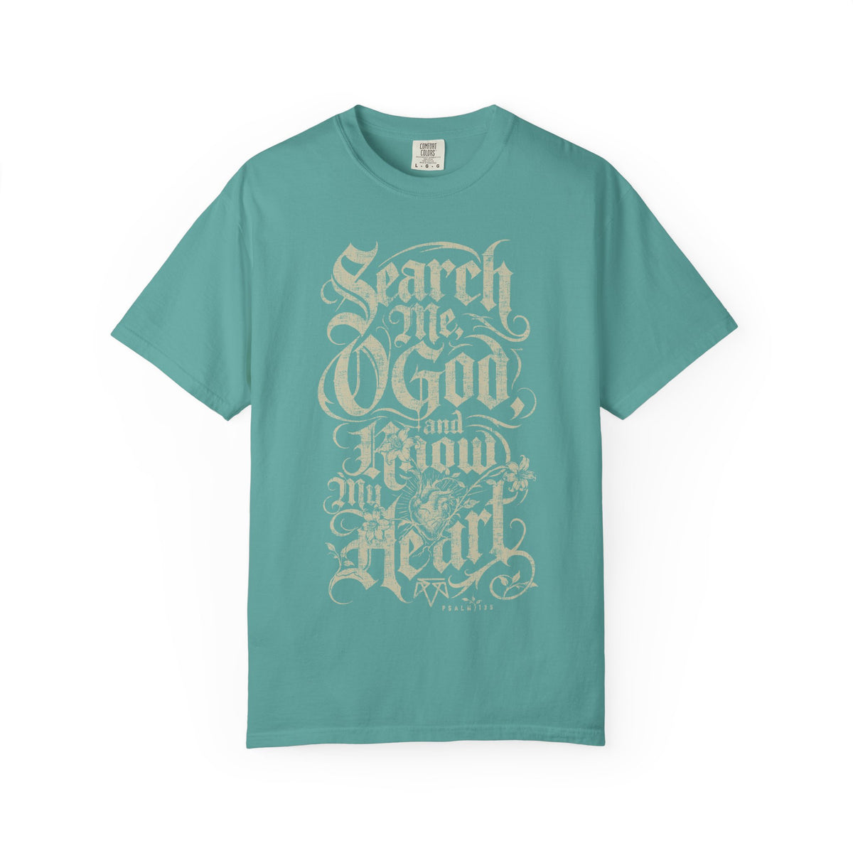 Search My Heart (Psalm 139) - Comfort Colors T Shirt