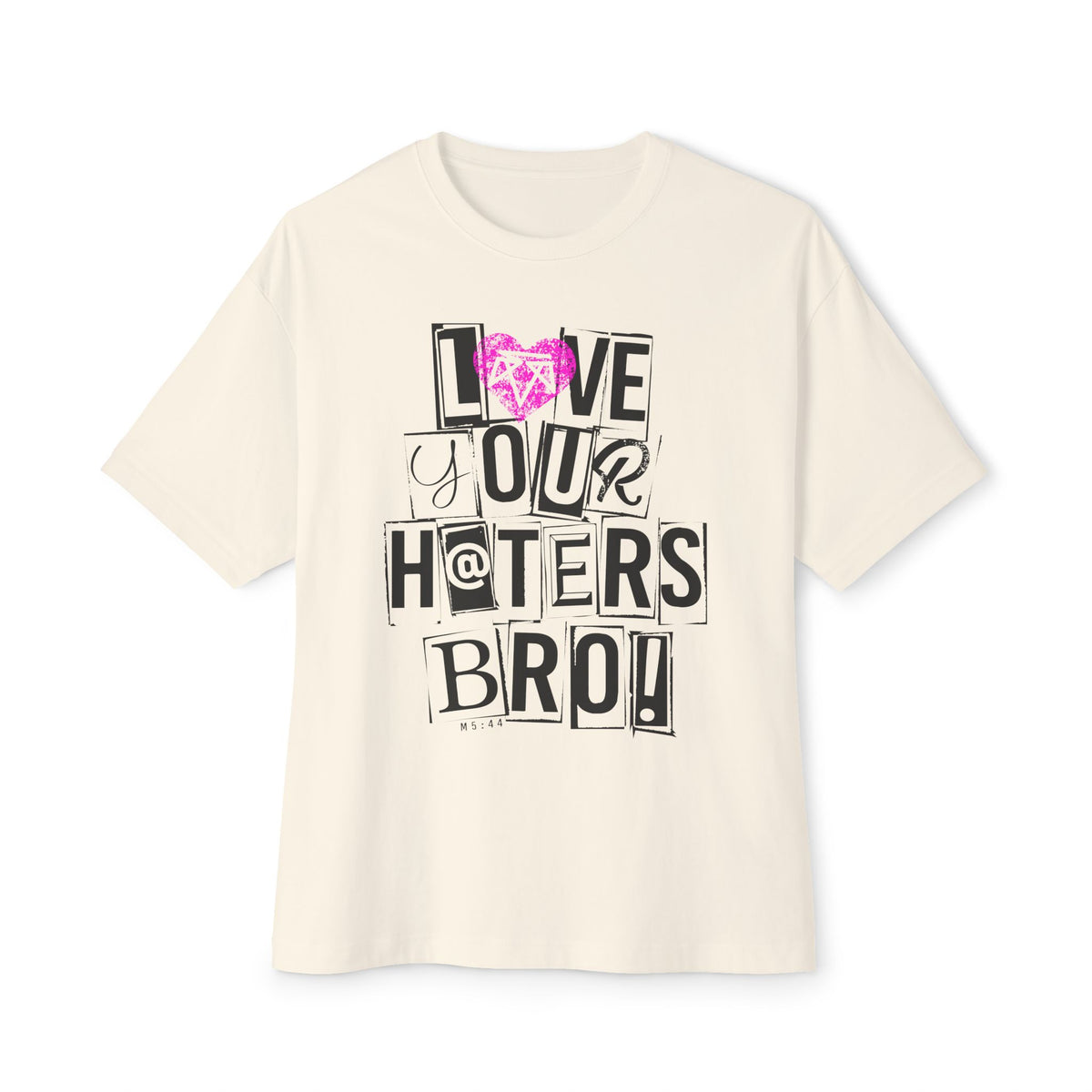 Love your haters bro! - Boxy Tee