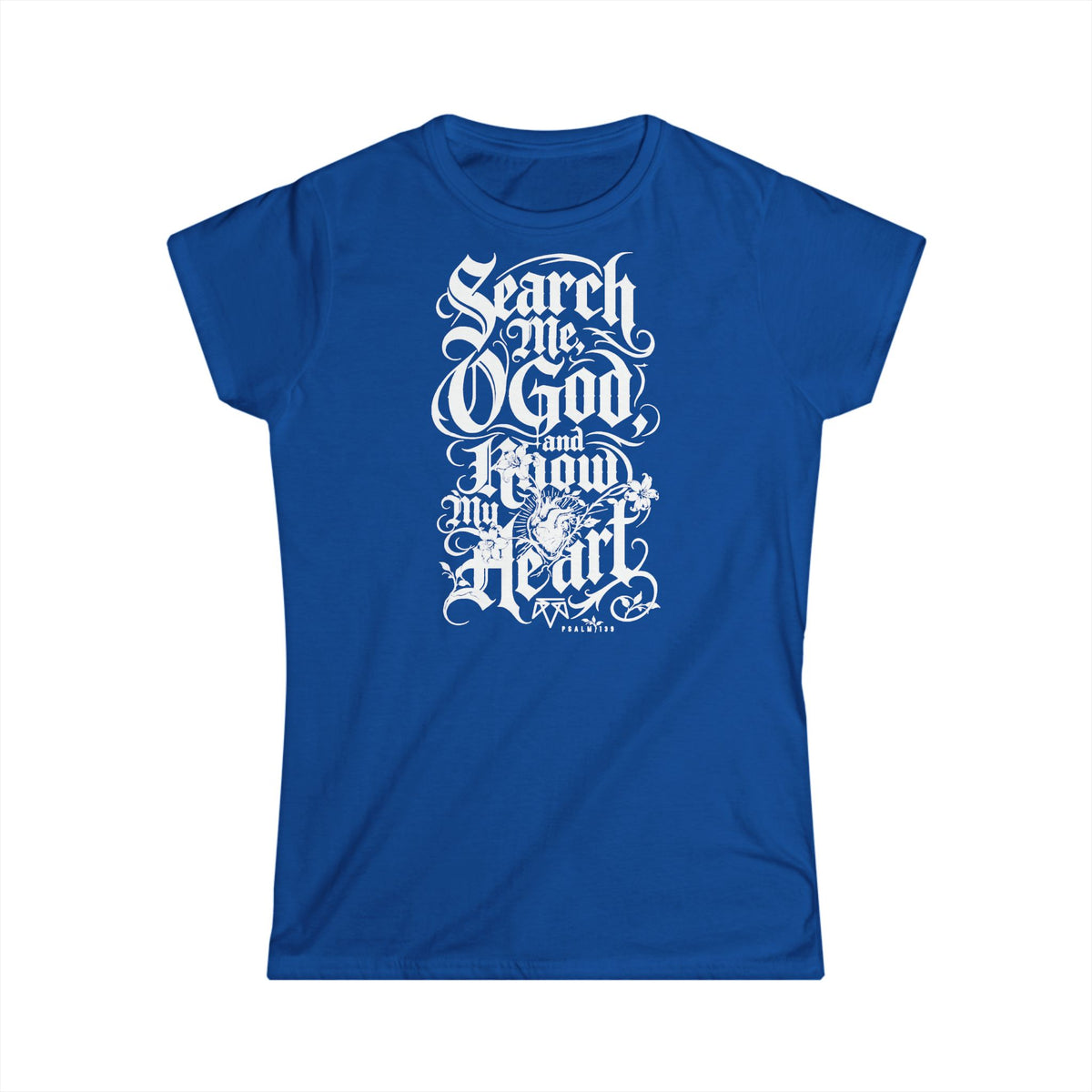 Search My Heart - Softstyle Womens Tee