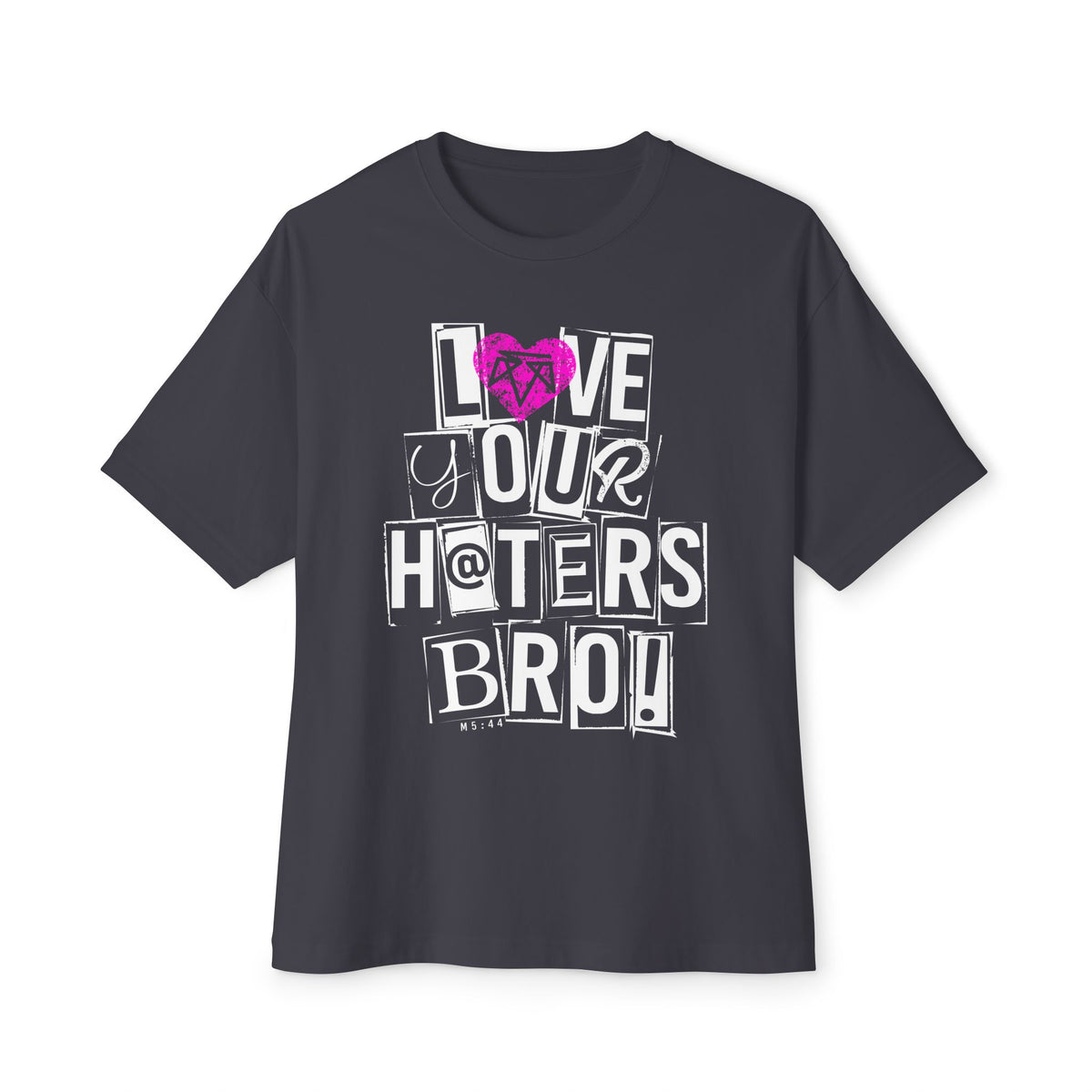 Love your haters bro! - Boxy Tee