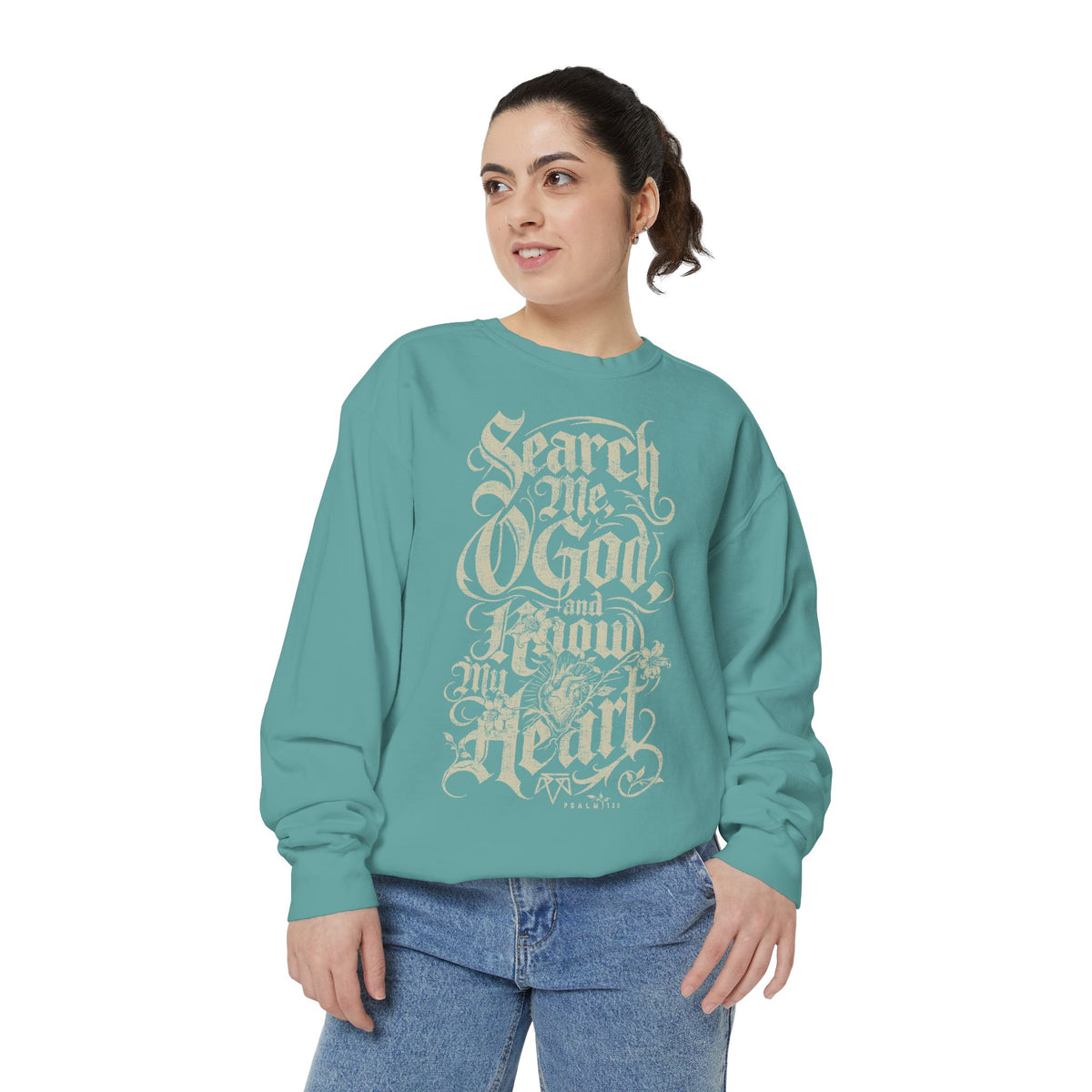 Search My Heart (Psalm 139) - Comfort Colors Sweatshirt