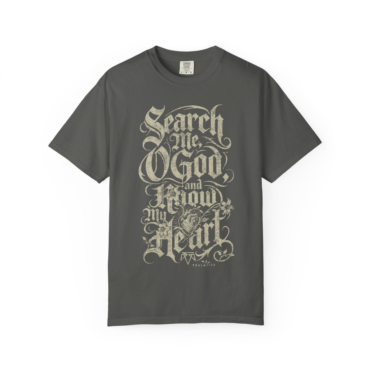 Search My Heart (Psalm 139) - Comfort Colors T Shirt