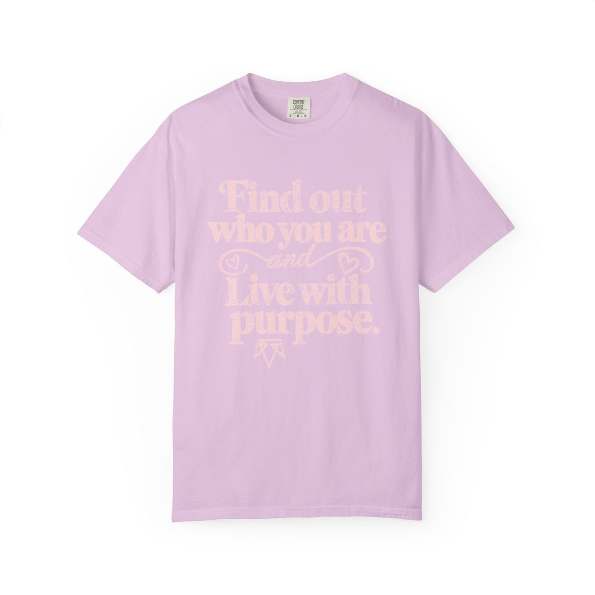 Find Purpose - Comfort Colors T Shirt
