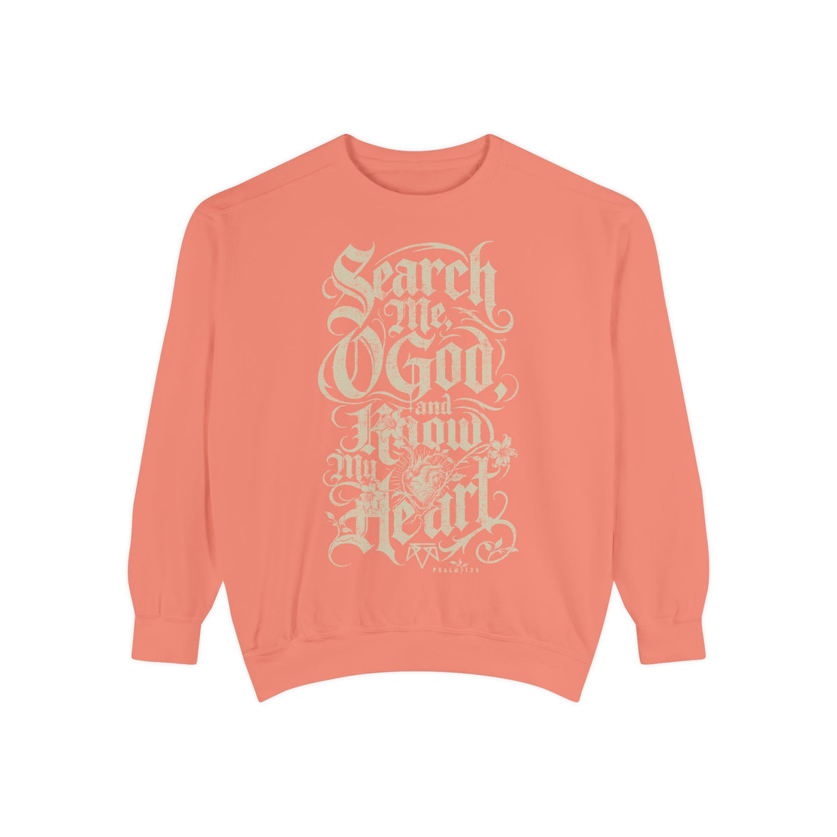 Search My Heart (Psalm 139) - Comfort Colors Sweatshirt