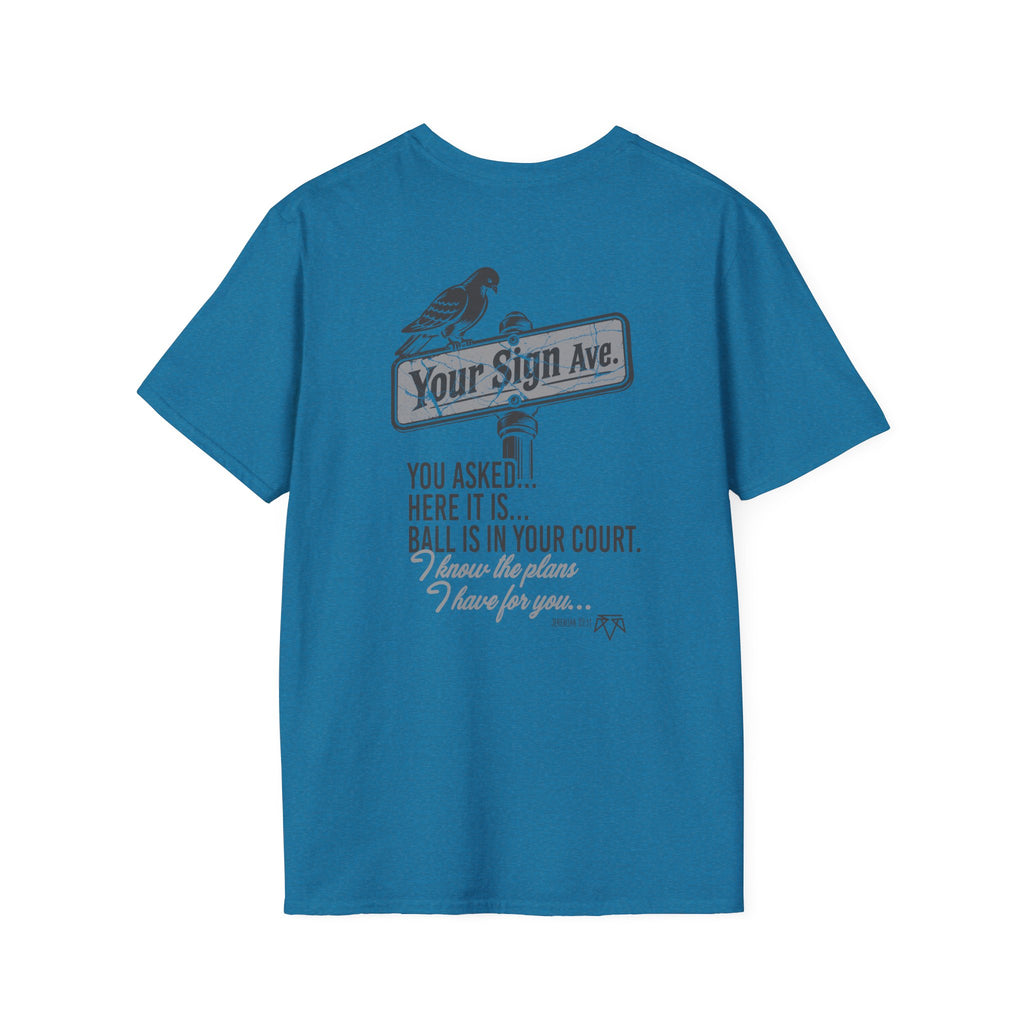 Your Sign (Jeremiah 29:11) - Evangelism Tee
