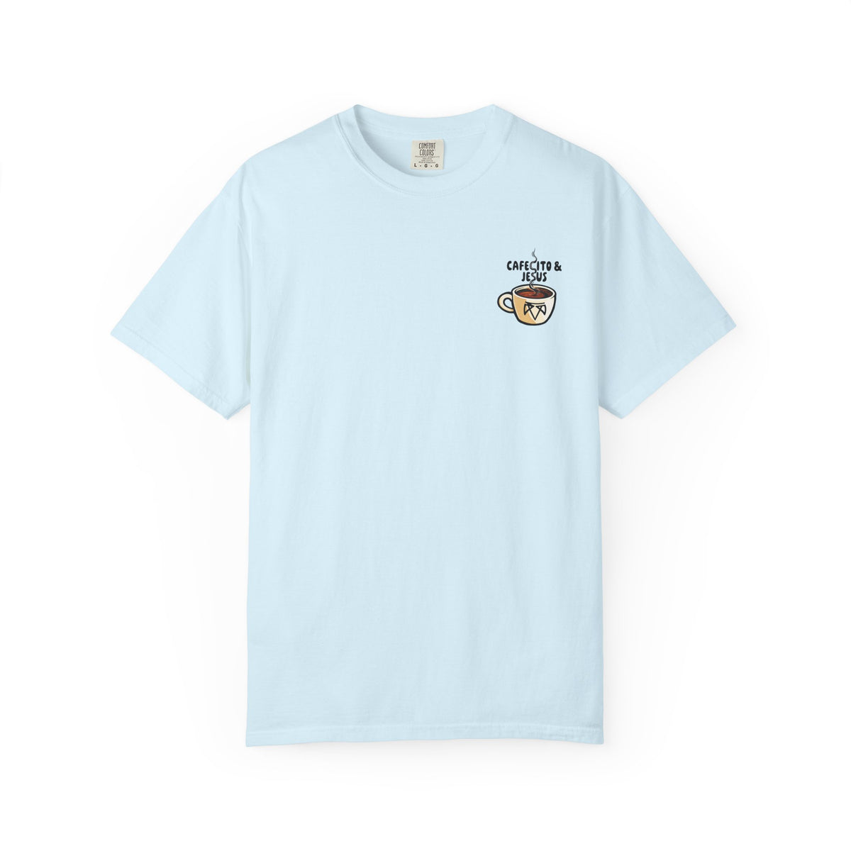 Cafecito & Jesus  — Comfort Colors T Shirt