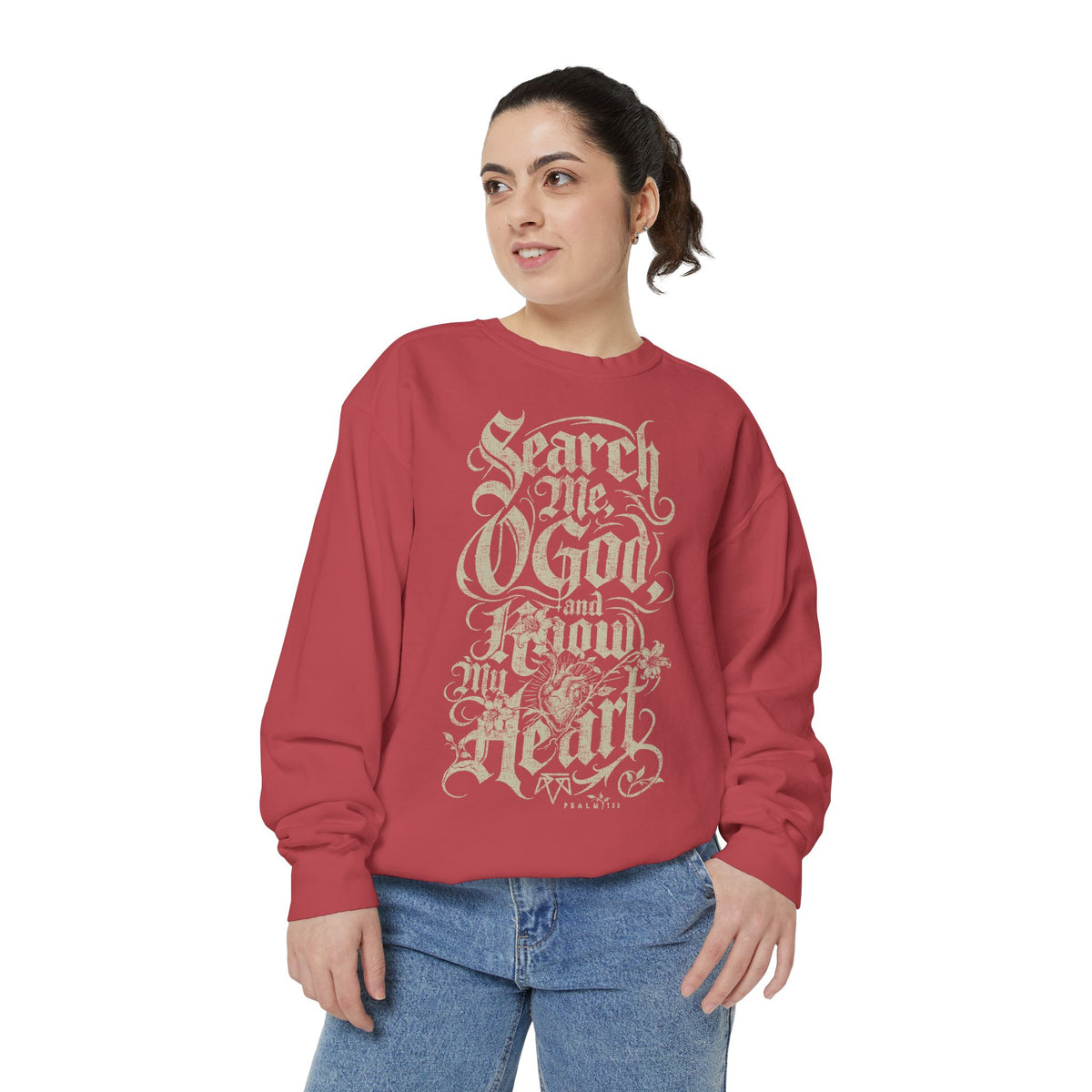 Search My Heart (Psalm 139) - Comfort Colors Sweatshirt