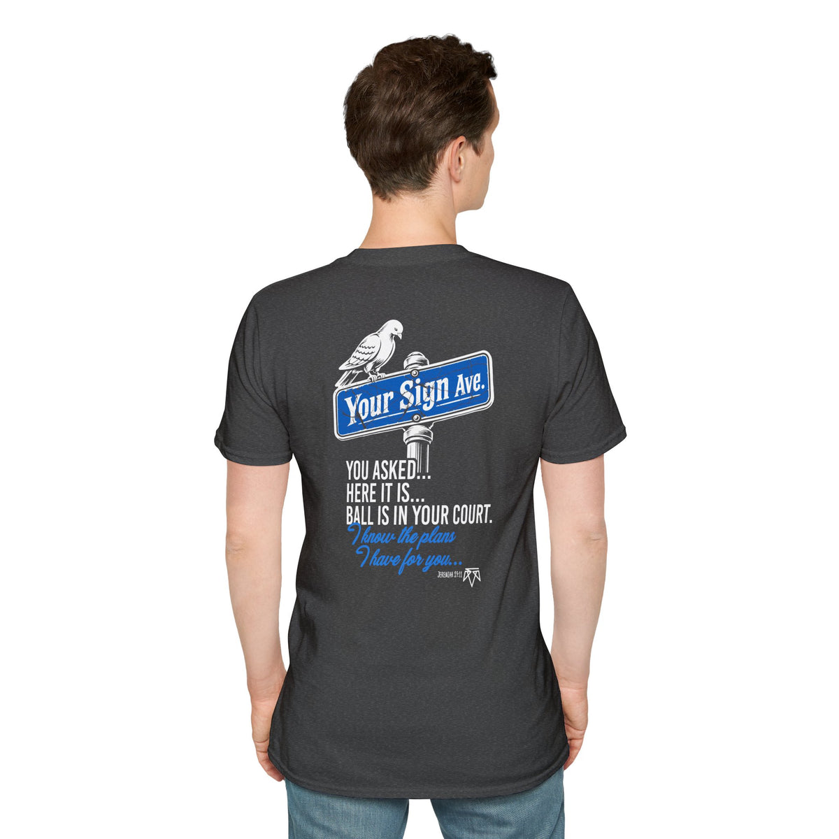 Your Sign (Jeremiah 29:11) - Evangelism Tee