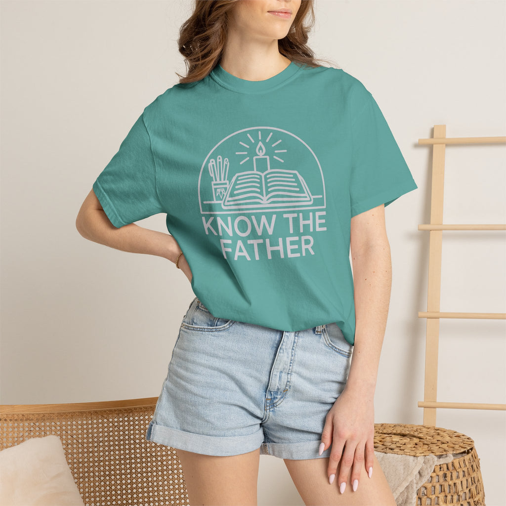 Know The Father - Comfort Colors T Shirt